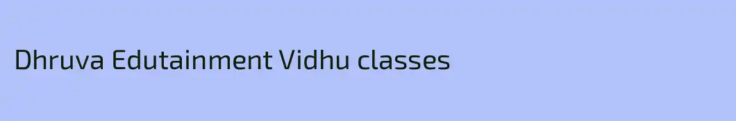 Dhruva Edutainment Vidhu classes